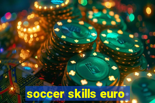 soccer skills euro
