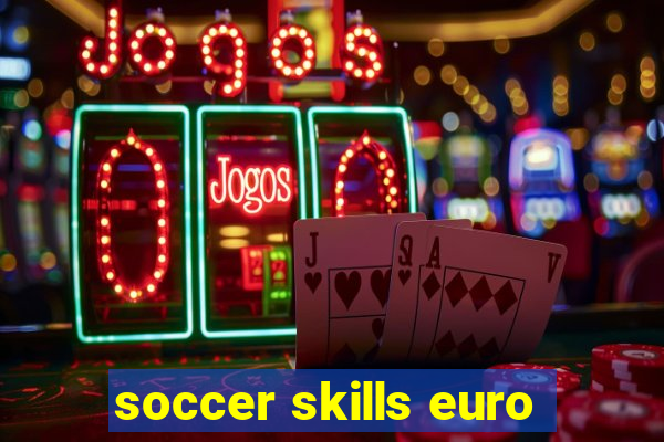 soccer skills euro