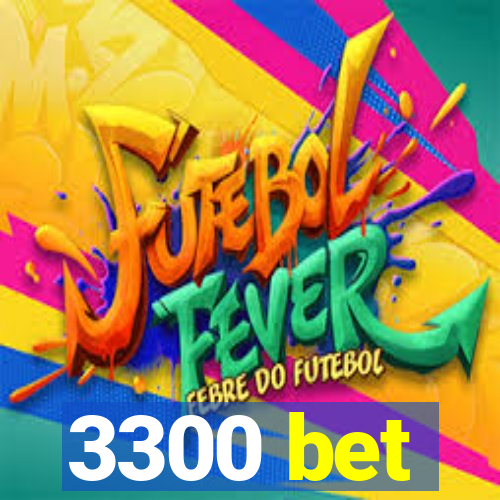 3300 bet
