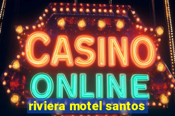 riviera motel santos