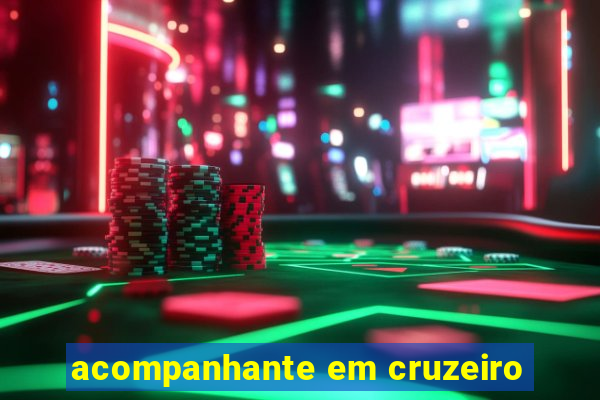 acompanhante em cruzeiro
