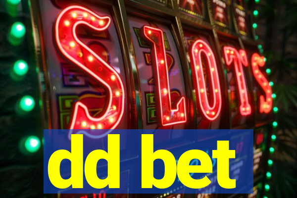 dd bet
