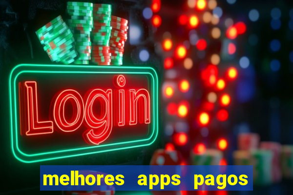 melhores apps pagos play store