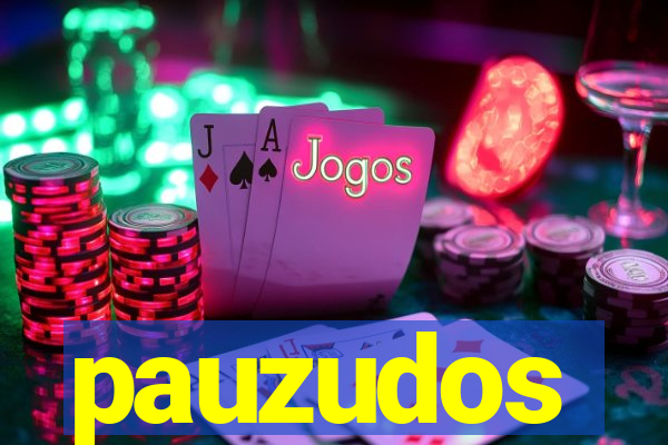 pauzudos