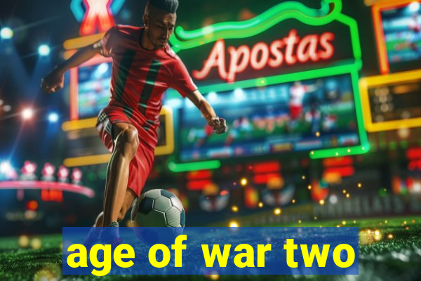 age of war two