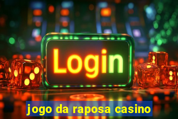 jogo da raposa casino