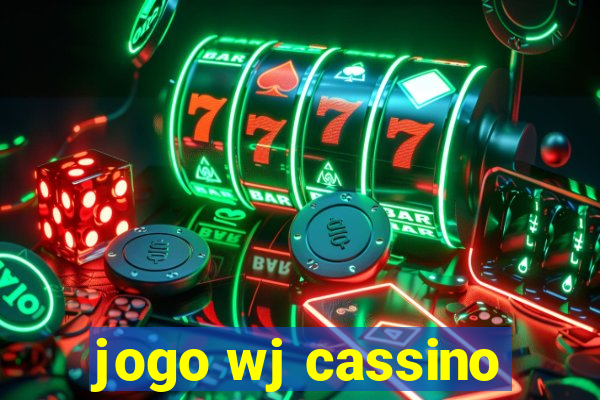 jogo wj cassino