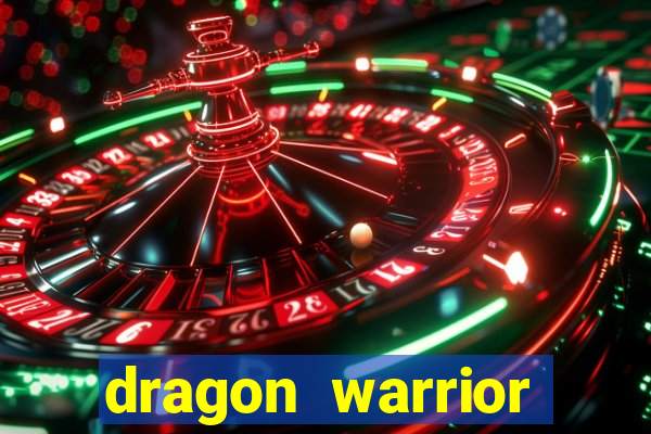 dragon warrior legend champion dinheiro infinito