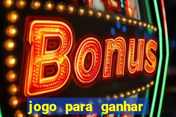 jogo para ganhar dinheiro sem pagar