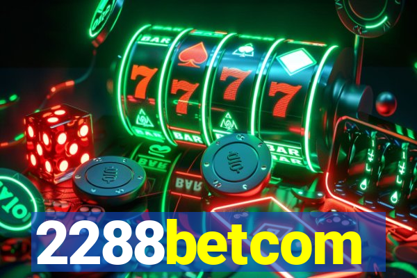 2288betcom