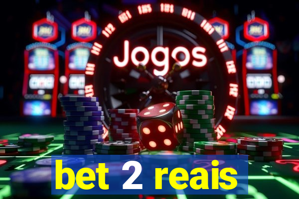 bet 2 reais