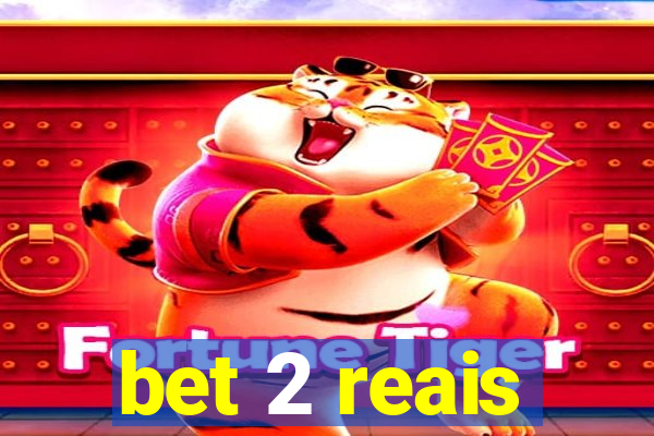 bet 2 reais