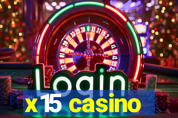 x15 casino