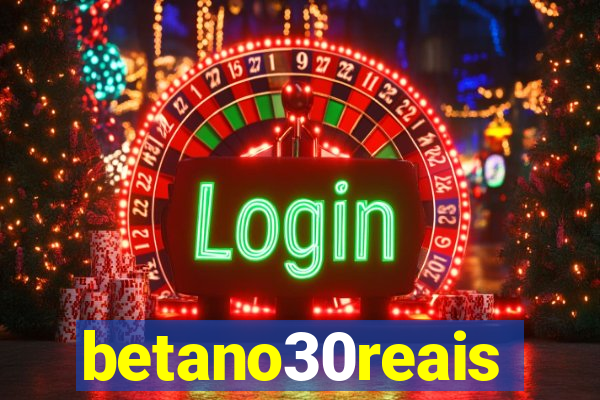 betano30reais