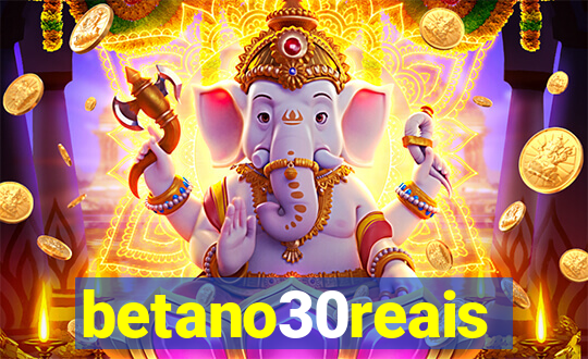 betano30reais