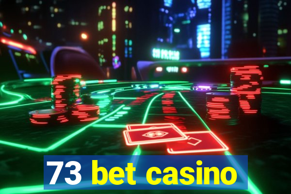 73 bet casino