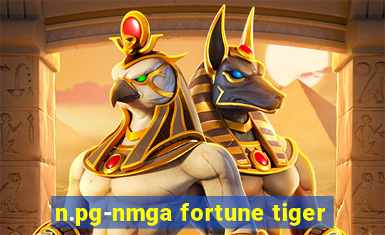 n.pg-nmga fortune tiger