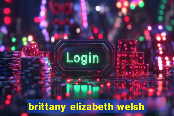 brittany elizabeth welsh