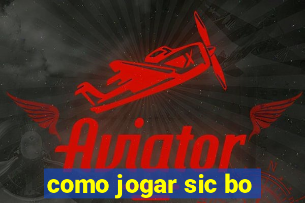 como jogar sic bo