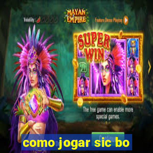 como jogar sic bo