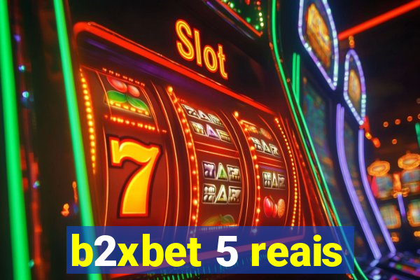 b2xbet 5 reais