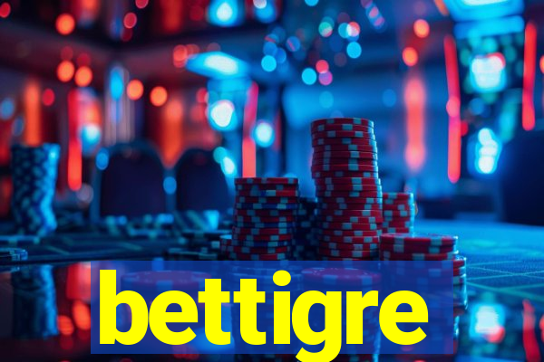 bettigre