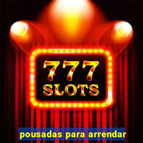 pousadas para arrendar