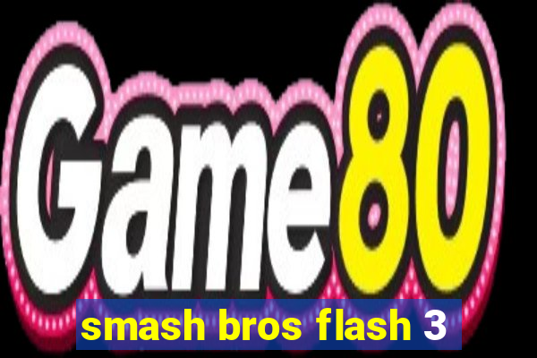 smash bros flash 3