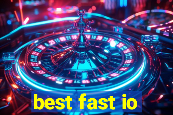 best fast io