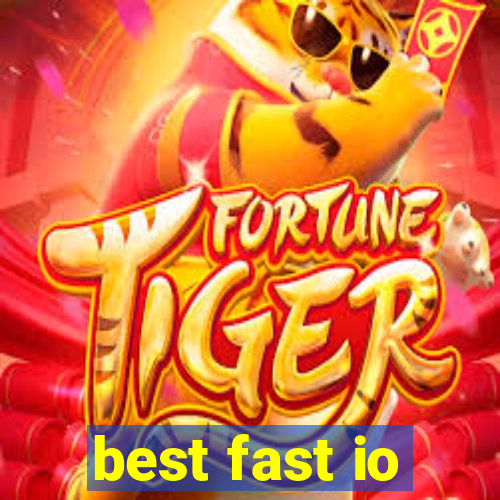 best fast io