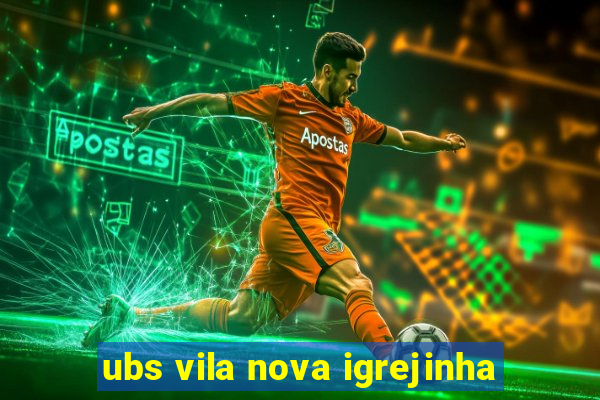 ubs vila nova igrejinha