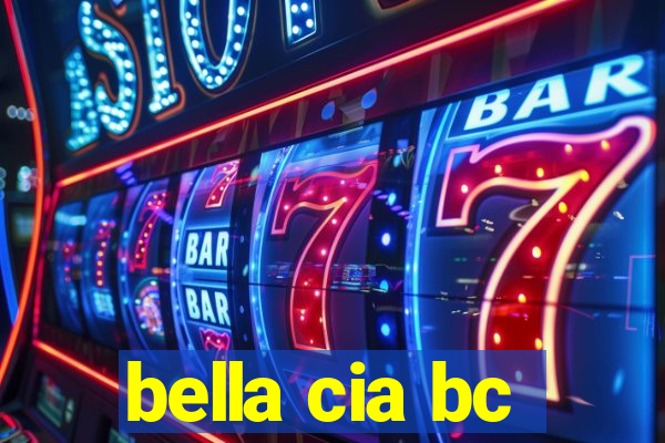 bella cia bc