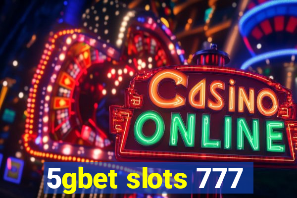 5gbet slots 777