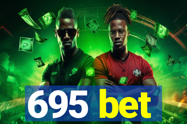 695 bet