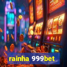 rainha 999bet