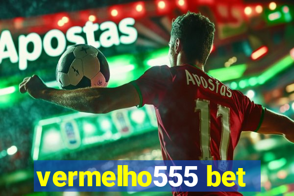 vermelho555 bet