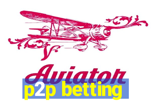 p2p betting