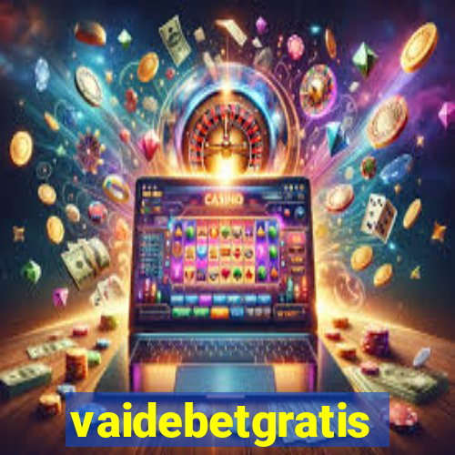 vaidebetgratis