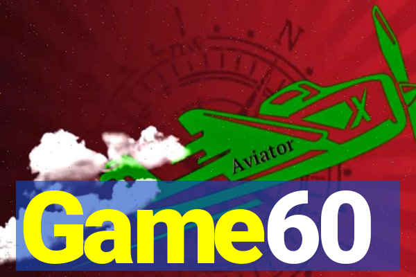 Game60