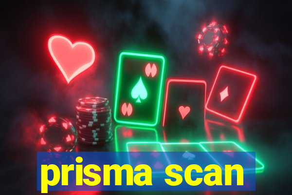 prisma scan