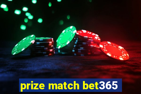 prize match bet365
