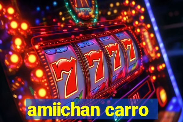 amiichan carro