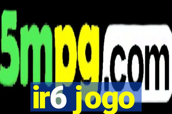 ir6 jogo