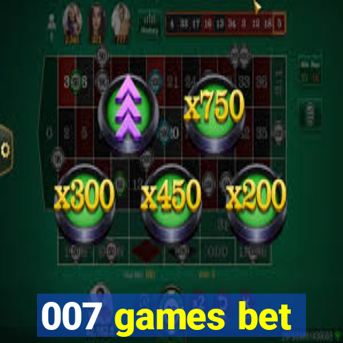 007 games bet