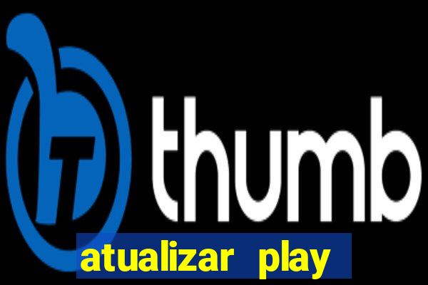 atualizar play store baixar