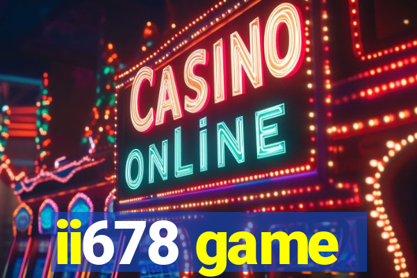 ii678 game