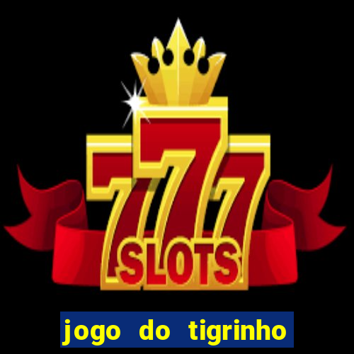 jogo do tigrinho com deposito de 5 reais