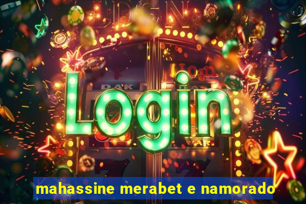 mahassine merabet e namorado