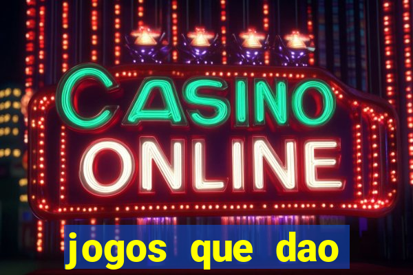 jogos que dao dinheiro ao se cadastrar