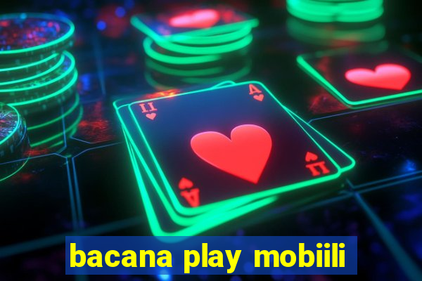 bacana play mobiili